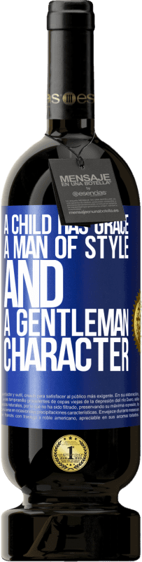 49,95 € Free Shipping | Red Wine Premium Edition MBS® Reserve A child has grace, a man of style and a gentleman, character Blue Label. Customizable label Reserve 12 Months Harvest 2015 Tempranillo