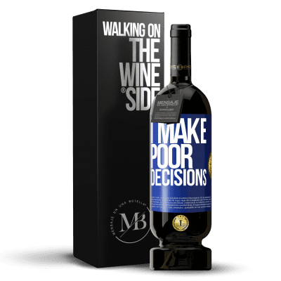 «I make poor decisions» Premium Edition MBS® Reserve