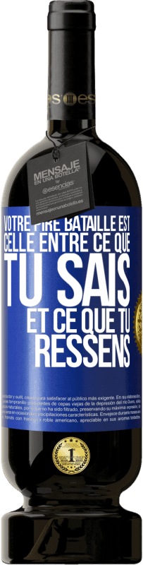 49,95 € Envoi gratuit | Vin rouge Édition Premium MBS® Réserve Votre pire bataille est celle entre ce que tu sais et ce que tu ressens Étiquette Bleue. Étiquette personnalisable Réserve 12 Mois Récolte 2015 Tempranillo