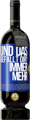 49,95 € Kostenloser Versand | Rotwein Premium Ausgabe MBS® Reserve Und das gefällt dir? Immer mehr Blaue Markierung. Anpassbares Etikett Reserve 12 Monate Ernte 2016 Tempranillo