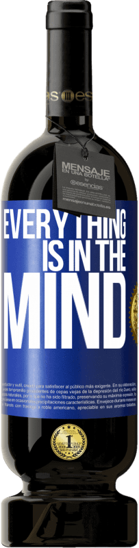 49,95 € Free Shipping | Red Wine Premium Edition MBS® Reserve Everything is in the mind Blue Label. Customizable label Reserve 12 Months Harvest 2015 Tempranillo