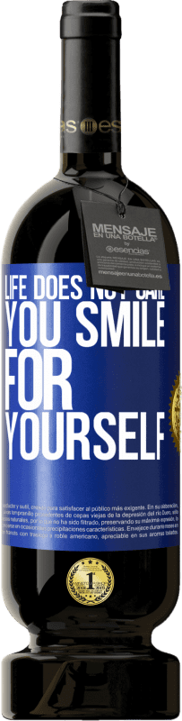 49,95 € Free Shipping | Red Wine Premium Edition MBS® Reserve Life does not care, you smile for yourself Blue Label. Customizable label Reserve 12 Months Harvest 2014 Tempranillo
