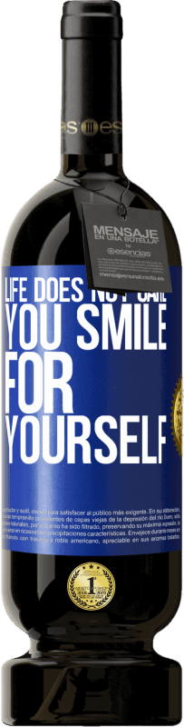 49,95 € Free Shipping | Red Wine Premium Edition MBS® Reserve Life does not care, you smile for yourself Blue Label. Customizable label Reserve 12 Months Harvest 2015 Tempranillo