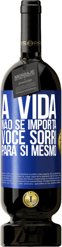 49,95 € Envio grátis | Vinho tinto Edição Premium MBS® Reserva A vida não se importa, você sorri para si mesmo Etiqueta Azul. Etiqueta personalizável Reserva 12 Meses Colheita 2015 Tempranillo