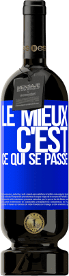 49,95 € Envoi gratuit | Vin rouge Édition Premium MBS® Réserve Le mieux c'est ce qui se passe Étiquette Bleue. Étiquette personnalisable Réserve 12 Mois Récolte 2015 Tempranillo