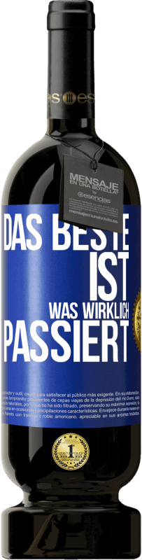 49,95 € Kostenloser Versand | Rotwein Premium Ausgabe MBS® Reserve Das Beste ist, was wirklich passiert Blaue Markierung. Anpassbares Etikett Reserve 12 Monate Ernte 2015 Tempranillo