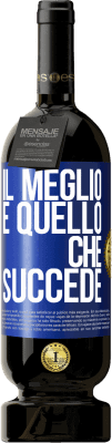 49,95 € Spedizione Gratuita | Vino rosso Edizione Premium MBS® Riserva Il meglio è quello che succede Etichetta Blu. Etichetta personalizzabile Riserva 12 Mesi Raccogliere 2014 Tempranillo