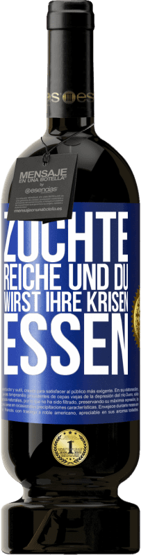 49,95 € Kostenloser Versand | Rotwein Premium Ausgabe MBS® Reserve Züchte Reiche und du wirst ihre Krisen essen Blaue Markierung. Anpassbares Etikett Reserve 12 Monate Ernte 2015 Tempranillo