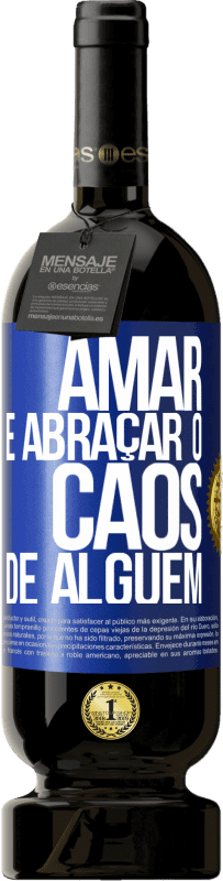 49,95 € Envio grátis | Vinho tinto Edição Premium MBS® Reserva Amar é abraçar o caos de alguém Etiqueta Azul. Etiqueta personalizável Reserva 12 Meses Colheita 2015 Tempranillo