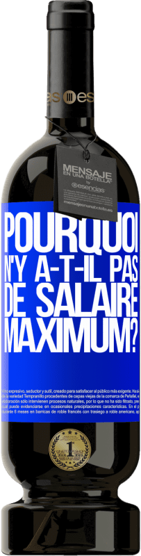 49,95 € Envoi gratuit | Vin rouge Édition Premium MBS® Réserve pourquoi n'y a-t-il pas de salaire maximum? Étiquette Bleue. Étiquette personnalisable Réserve 12 Mois Récolte 2016 Tempranillo