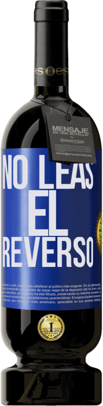 49,95 € Envío gratis | Vino Tinto Edición Premium MBS® Reserva No leas el reverso Etiqueta Azul. Etiqueta personalizable Reserva 12 Meses Cosecha 2015 Tempranillo