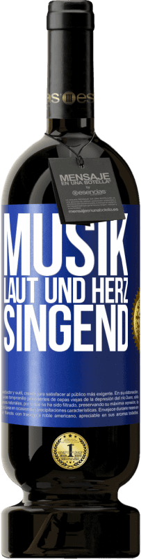 49,95 € Kostenloser Versand | Rotwein Premium Ausgabe MBS® Reserve Musik laut und Herz singend Blaue Markierung. Anpassbares Etikett Reserve 12 Monate Ernte 2015 Tempranillo