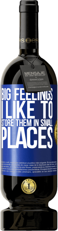 49,95 € 免费送货 | 红酒 高级版 MBS® 预订 我喜欢把大感觉留在小地方 蓝色标签. 可自定义的标签 预订 12 个月 收成 2016 Tempranillo