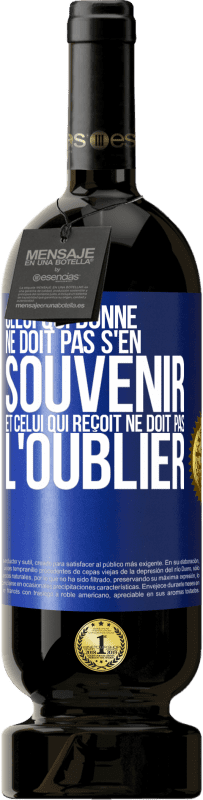 49,95 € Envoi gratuit | Vin rouge Édition Premium MBS® Réserve Celui qui donne ne doit pas s'en souvenir et celui qui reçoit ne doit pas l'oublier Étiquette Bleue. Étiquette personnalisable Réserve 12 Mois Récolte 2015 Tempranillo