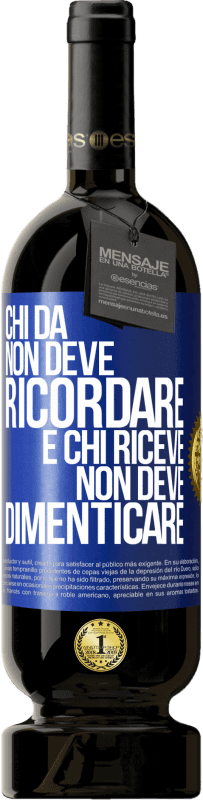 49,95 € Spedizione Gratuita | Vino rosso Edizione Premium MBS® Riserva Chi dà non deve ricordare e chi riceve non deve dimenticare Etichetta Blu. Etichetta personalizzabile Riserva 12 Mesi Raccogliere 2015 Tempranillo