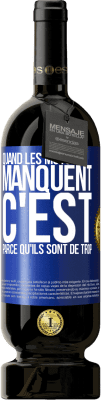 49,95 € Envoi gratuit | Vin rouge Édition Premium MBS® Réserve Quand les mots manquent c'est parce qu'ils sont de trop Étiquette Bleue. Étiquette personnalisable Réserve 12 Mois Récolte 2016 Tempranillo