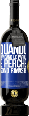 49,95 € Spedizione Gratuita | Vino rosso Edizione Premium MBS® Riserva Quando mancano le parole, è perché sono rimaste Etichetta Blu. Etichetta personalizzabile Riserva 12 Mesi Raccogliere 2016 Tempranillo