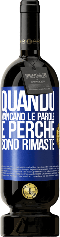 49,95 € Spedizione Gratuita | Vino rosso Edizione Premium MBS® Riserva Quando mancano le parole, è perché sono rimaste Etichetta Blu. Etichetta personalizzabile Riserva 12 Mesi Raccogliere 2015 Tempranillo