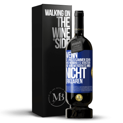 «Wenn sie uns zusammen sehen, wird niemand es verstehen, und wir werden es ihnen nicht erklären» Premium Ausgabe MBS® Reserve