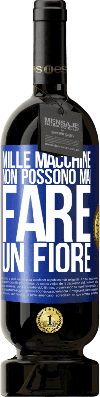 49,95 € Spedizione Gratuita | Vino rosso Edizione Premium MBS® Riserva Mille macchine non possono mai fare un fiore Etichetta Blu. Etichetta personalizzabile Riserva 12 Mesi Raccogliere 2015 Tempranillo