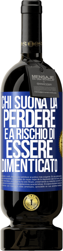 49,95 € Spedizione Gratuita | Vino rosso Edizione Premium MBS® Riserva Chi suona da perdere è a rischio di essere dimenticato Etichetta Blu. Etichetta personalizzabile Riserva 12 Mesi Raccogliere 2015 Tempranillo