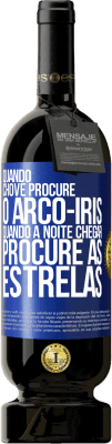 49,95 € Envio grátis | Vinho tinto Edição Premium MBS® Reserva Quando chove, procure o arco-íris, quando a noite chegar, procure as estrelas Etiqueta Azul. Etiqueta personalizável Reserva 12 Meses Colheita 2016 Tempranillo