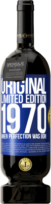 49,95 € Free Shipping | Red Wine Premium Edition MBS® Reserve Original. Limited edition. 1970. When perfection was born Blue Label. Customizable label Reserve 12 Months Harvest 2015 Tempranillo