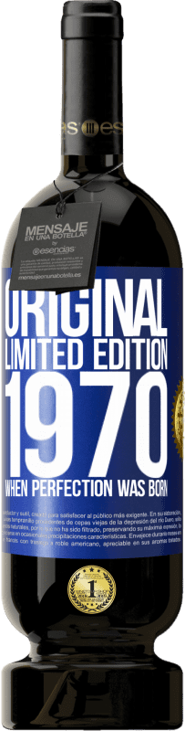 49,95 € Free Shipping | Red Wine Premium Edition MBS® Reserve Original. Limited edition. 1970. When perfection was born Blue Label. Customizable label Reserve 12 Months Harvest 2015 Tempranillo