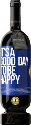 49,95 € Бесплатная доставка | Красное вино Premium Edition MBS® Бронировать It's a good day to be happy Синяя метка. Настраиваемая этикетка Бронировать 12 Месяцы Урожай 2016 Tempranillo