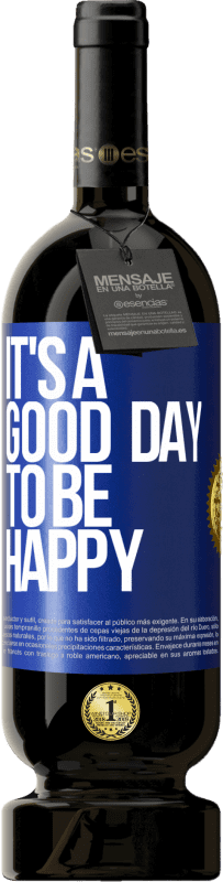 49,95 € 送料無料 | 赤ワイン プレミアム版 MBS® 予約する It's a good day to be happy 青いタグ. カスタマイズ可能なラベル 予約する 12 月 収穫 2014 Tempranillo