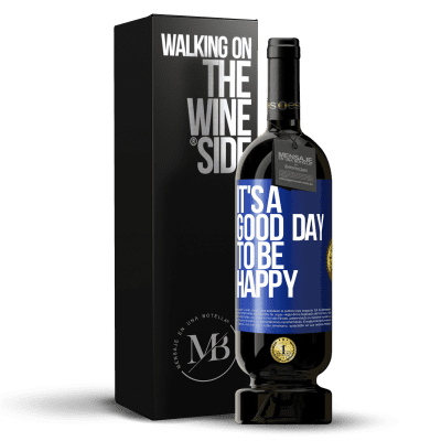 «It's a good day to be happy» Premium Edition MBS® Reserve