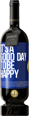 49,95 € Spedizione Gratuita | Vino rosso Edizione Premium MBS® Riserva It's a good day to be happy Etichetta Blu. Etichetta personalizzabile Riserva 12 Mesi Raccogliere 2016 Tempranillo