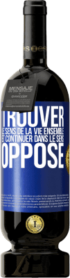 49,95 € Envoi gratuit | Vin rouge Édition Premium MBS® Réserve Trouver le sens de la vie ensemble et continuer dans le sens opposé Étiquette Bleue. Étiquette personnalisable Réserve 12 Mois Récolte 2015 Tempranillo