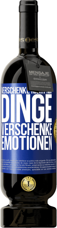 49,95 € Kostenloser Versand | Rotwein Premium Ausgabe MBS® Reserve Verschenke nicht nur Dinge, verschenke Emotionen Blaue Markierung. Anpassbares Etikett Reserve 12 Monate Ernte 2015 Tempranillo