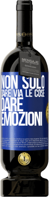 49,95 € Spedizione Gratuita | Vino rosso Edizione Premium MBS® Riserva Non solo dare via le cose, dare emozioni Etichetta Blu. Etichetta personalizzabile Riserva 12 Mesi Raccogliere 2014 Tempranillo