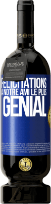 49,95 € Envoi gratuit | Vin rouge Édition Premium MBS® Réserve Félicitations à notre ami le plus génial Étiquette Bleue. Étiquette personnalisable Réserve 12 Mois Récolte 2016 Tempranillo