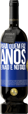 49,95 € Envio grátis | Vinho tinto Edição Premium MBS® Reserva Para quem faz anos e não é notado Etiqueta Azul. Etiqueta personalizável Reserva 12 Meses Colheita 2016 Tempranillo