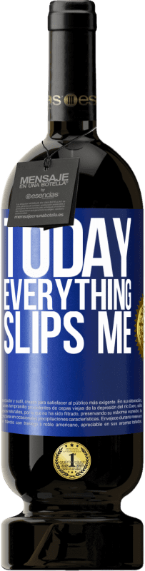39,95 € Free Shipping | Red Wine Premium Edition MBS® Reserva Today everything slips me Blue Label. Customizable label Reserva 12 Months Harvest 2015 Tempranillo