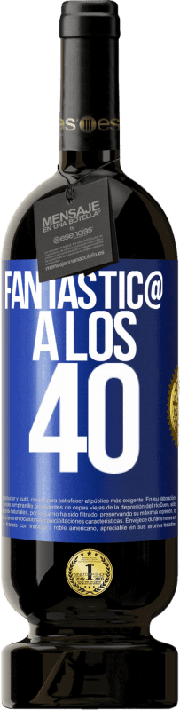 49,95 € Envío gratis | Vino Tinto Edición Premium MBS® Reserva Fantástic@ a los 40 Etiqueta Azul. Etiqueta personalizable Reserva 12 Meses Cosecha 2015 Tempranillo