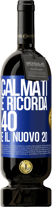 49,95 € Spedizione Gratuita | Vino rosso Edizione Premium MBS® Riserva Calmati e ricorda, 40 è il nuovo 20 Etichetta Blu. Etichetta personalizzabile Riserva 12 Mesi Raccogliere 2015 Tempranillo