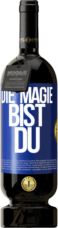 49,95 € Kostenloser Versand | Rotwein Premium Ausgabe MBS® Reserve Die Magie bist du Blaue Markierung. Anpassbares Etikett Reserve 12 Monate Ernte 2014 Tempranillo