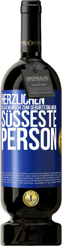 49,95 € Kostenloser Versand | Rotwein Premium Ausgabe MBS® Reserve Herzlichen Glückwunsch zum Geburtstag an die süßeste Person Blaue Markierung. Anpassbares Etikett Reserve 12 Monate Ernte 2015 Tempranillo