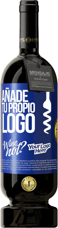 49,95 € Envío gratis | Vino Tinto Edición Premium MBS® Reserva Añade tu propio logo Etiqueta Azul. Etiqueta personalizable Reserva 12 Meses Cosecha 2015 Tempranillo