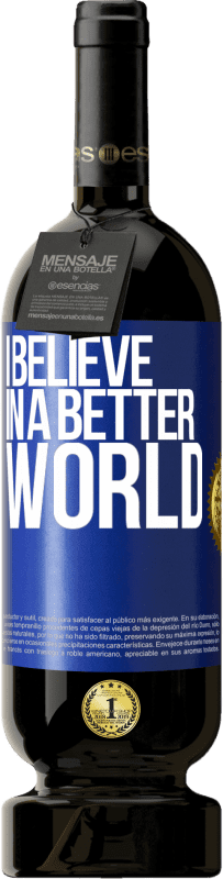 49,95 € Free Shipping | Red Wine Premium Edition MBS® Reserve I believe (IN) a better world Blue Label. Customizable label Reserve 12 Months Harvest 2014 Tempranillo