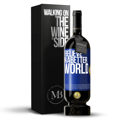 «I believe (IN) a better world» Premium Edition MBS® Reserve