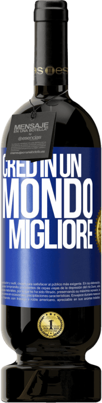 49,95 € Spedizione Gratuita | Vino rosso Edizione Premium MBS® Riserva Credo (IN) un mondo migliore Etichetta Blu. Etichetta personalizzabile Riserva 12 Mesi Raccogliere 2014 Tempranillo