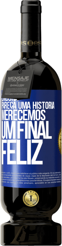 49,95 € Envio grátis | Vinho tinto Edição Premium MBS® Reserva Embora pareça uma história, merecemos um final feliz Etiqueta Azul. Etiqueta personalizável Reserva 12 Meses Colheita 2016 Tempranillo