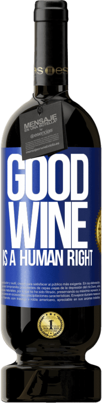 49,95 € 免费送货 | 红酒 高级版 MBS® 预订 Good wine is a human right 蓝色标签. 可自定义的标签 预订 12 个月 收成 2016 Tempranillo