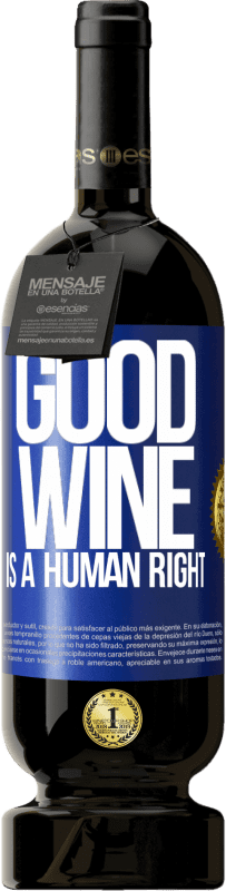 49,95 € Spedizione Gratuita | Vino rosso Edizione Premium MBS® Riserva Good wine is a human right Etichetta Blu. Etichetta personalizzabile Riserva 12 Mesi Raccogliere 2014 Tempranillo