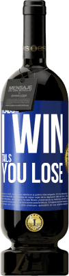 49,95 € 免费送货 | 红酒 高级版 MBS® 预订 我赢的头，你输的头 蓝色标签. 可自定义的标签 预订 12 个月 收成 2016 Tempranillo